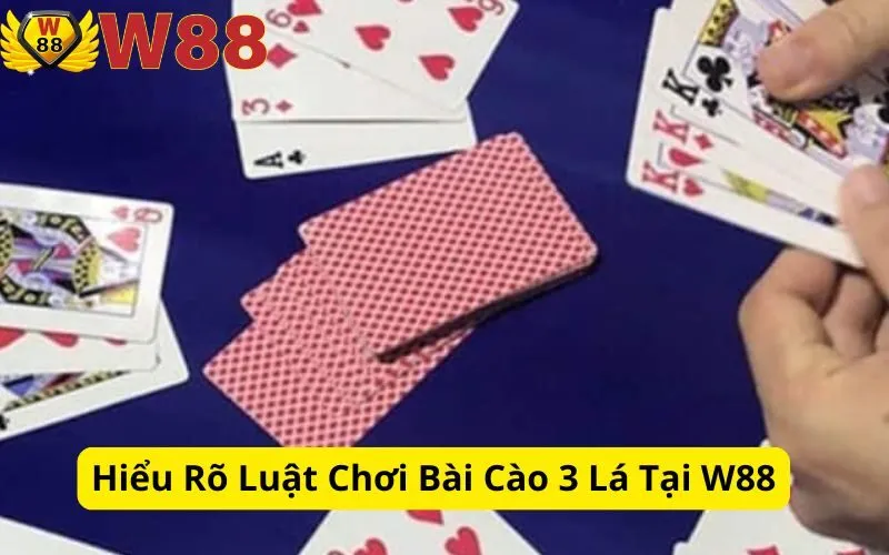 Hiểu Rõ Luật Chơi Bài Cào 3 Lá Tại W88