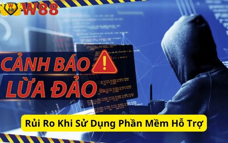 Rủi Ro Khi Sử Dụng Phần Mềm Hỗ Trợ